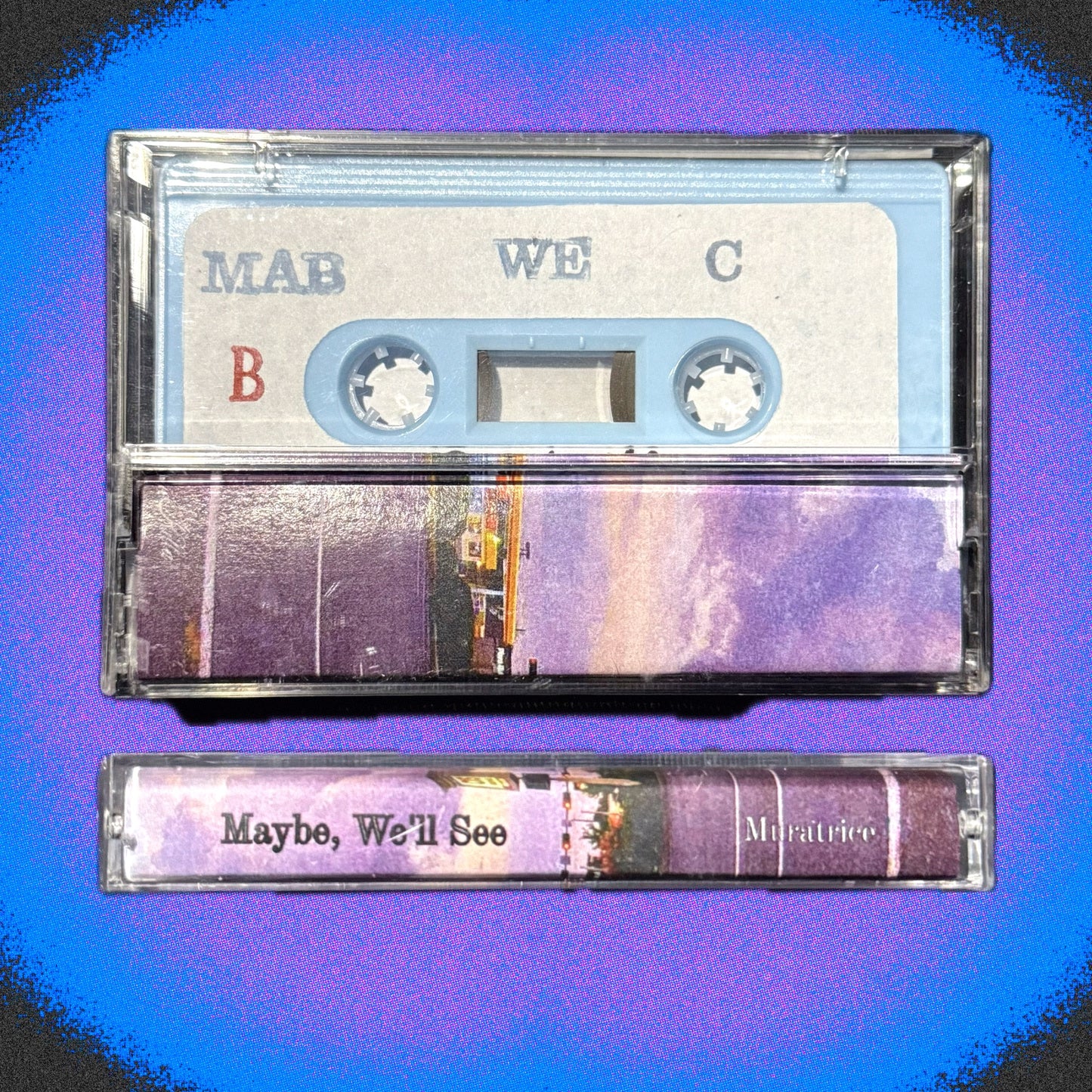 A. Maybe, We'll See - Cassette